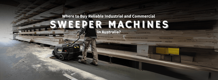 Where to Buy Reliable Industrial and Commercial Sweeper Machines in Australia?